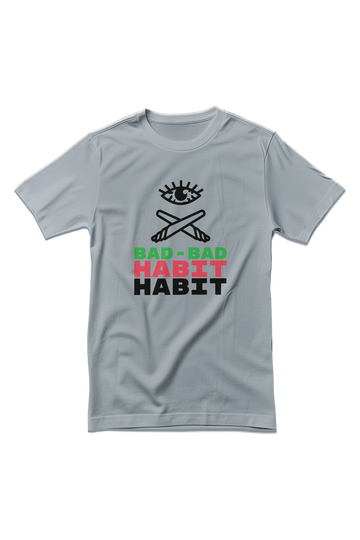 Bad Habit Quote T-Shirt