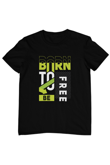 Born To Be Free Quote T-Shirt