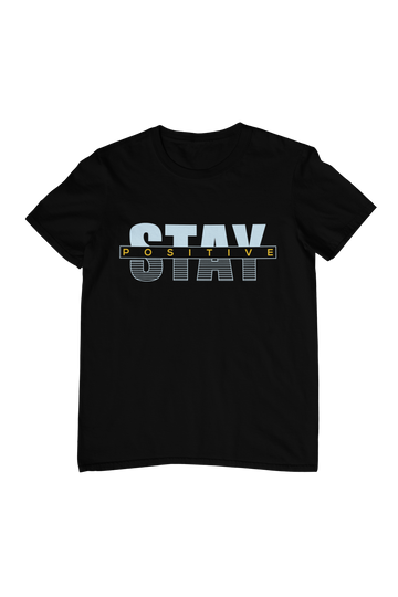 Stay Positive Quote T-Shirt