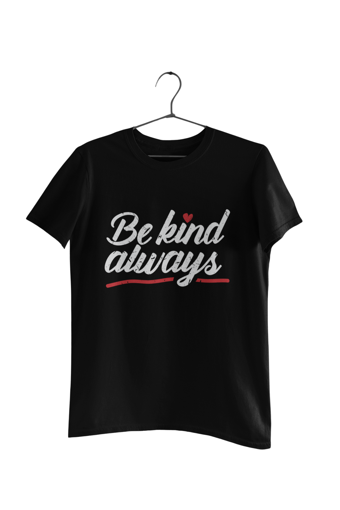 Be Kind Always Quote T-Shirt