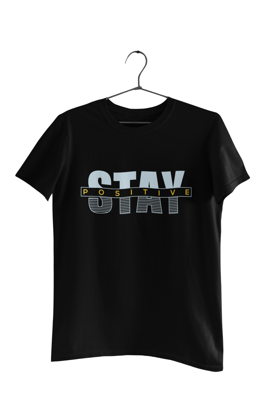 Stay Positive Quote T-Shirt