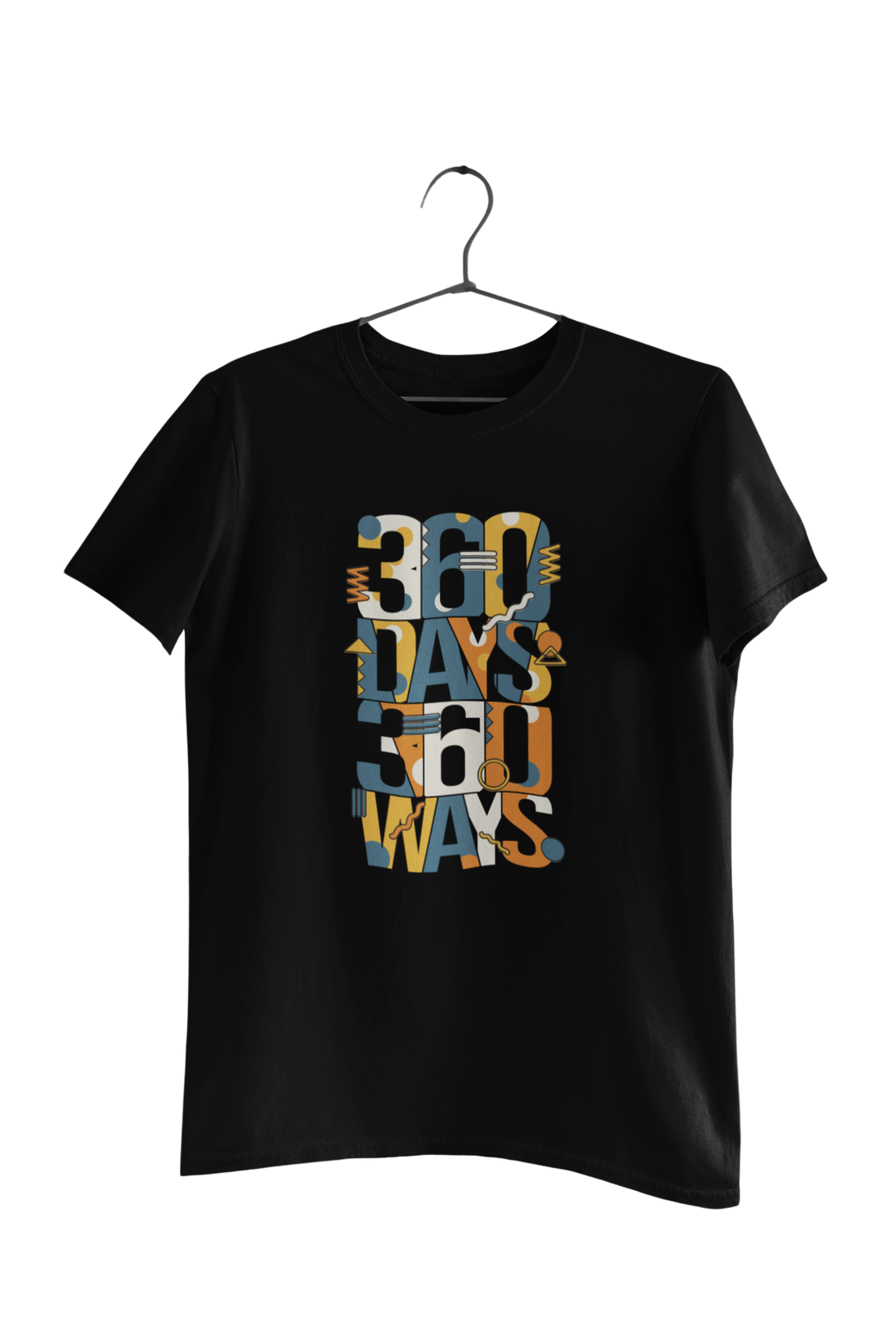 360 Days 360 Ways Quote T-Shirt